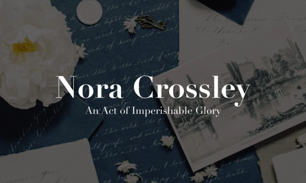 Nora Crossley – An Act of Imperishable Glory
