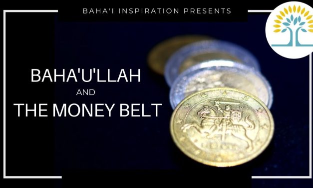 Bahá’u’lláh and the Money Belt